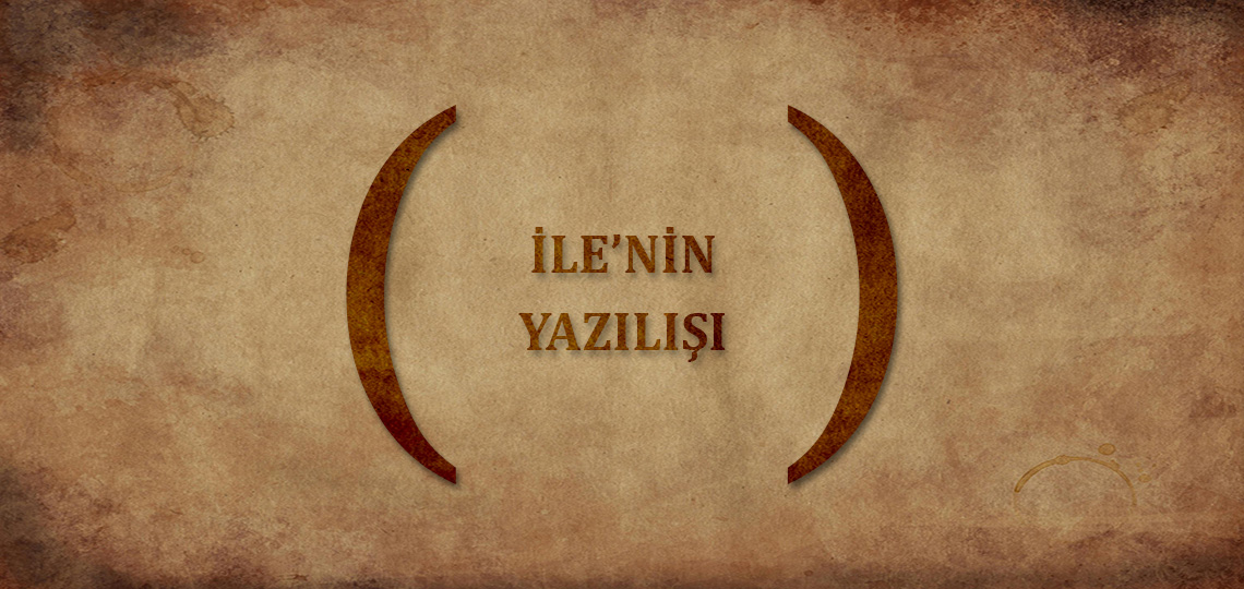 İle'nin yazılışı