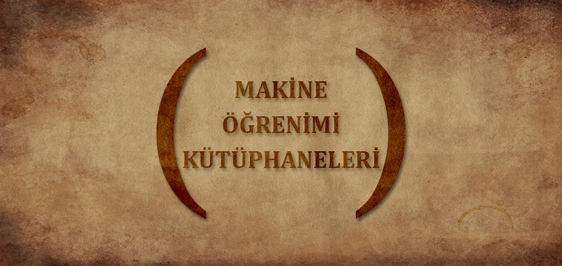 Açık Kaynak Makine Öğrenimi Kütüphaneleri: Derin Öğrenmeden Veri Bilimine Kapsamlı Rehber...